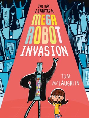 The Day I Started a Mega Robot Invasion - Audiobook
